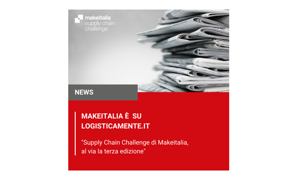 makeitalia - supply chain - supply chain challenge - logisticamente